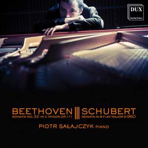 Beethoven: Piano Sonata No. 32 & Schubert: Piano Sonata No. 21