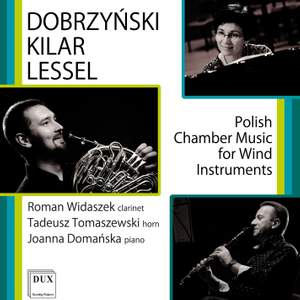 Dobrzyński, Kilar & Lessel: Polish Chamber Music for Wind Instruments