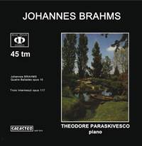 Brahms: Quatre Ballades, Op. 10 & Trois Intermezzi, Op. 117