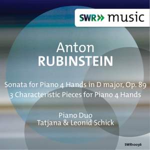 Rubinstein: Sonata for Piano 4 Hands & 3 Characteristic Pieces