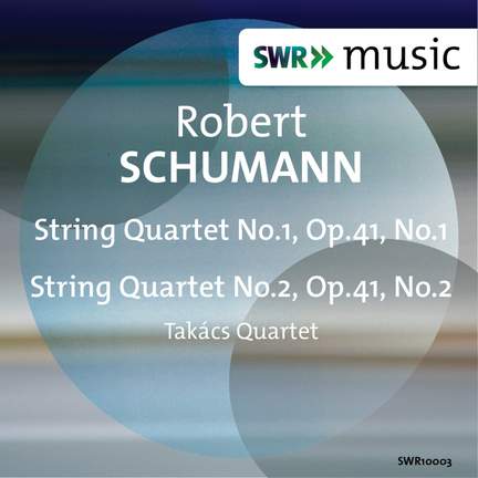 Schumann: String Quartets, Op. 41, Nos. 1 & 2