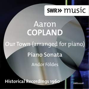 Copland: Our Town (version for piano) & Piano Sonata