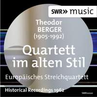 Berger, T: String Quartet No. 2, Op. 2 'Quartett im alten Stil'