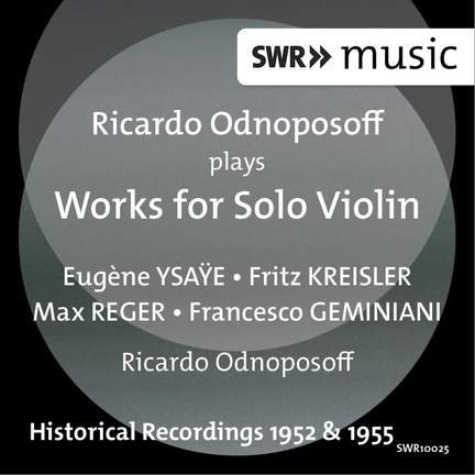 Ricardo Odnoposoff plays Works for Solo Violin
