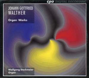 Johann Gottfried Walther: Organ Works