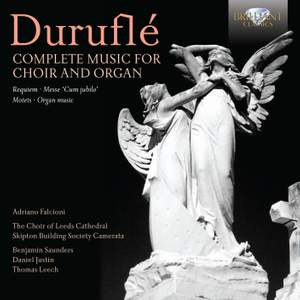 Duruflé: Complete Music for Choir and Organ