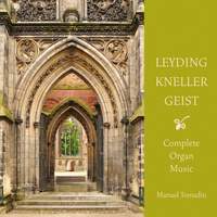 Leyding, Kneller, Geist: Complete Organ Music