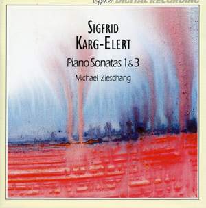 Karg-Elert: Piano Sonatas Nos. 1 & 3