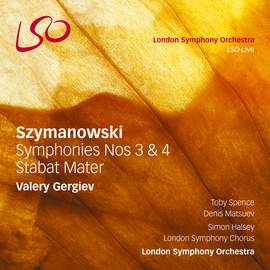 Szymanowski: Symphonies Nos 3 & 4 & Stabat Mater