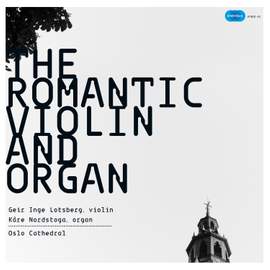 The Romantic Violin and Organ - Oslo Cathedral