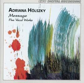 Adriana Hölszky: Messages - Five Vocal Works