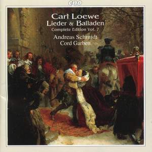 Loewe: Lieder & Balladen (Complete Edition, Vol. 7)