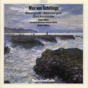 Max von Schillings: Meergruss & Seemorgen