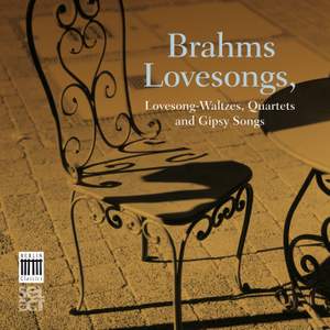 Brahms: Lovesong, waltzes, quartets and gipsy songs