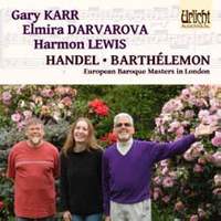 Handel & Barthélemon: European Baroque Masters in London