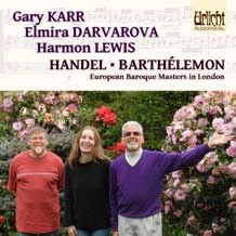 Handel & Barthélemon: European Baroque Masters in London
