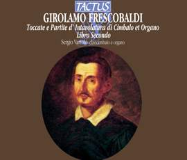 Frescobaldi: Toccate e partite d'intavolatura di cimbalo et organo, libro secondo
