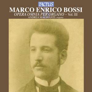 Bossi: Opera omnia per Organo, Vol. 3