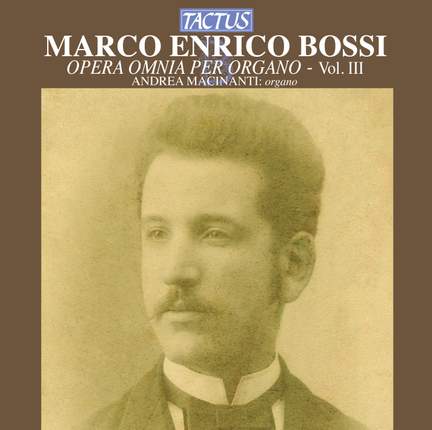 Bossi: Opera omnia per Organo, Vol. 3