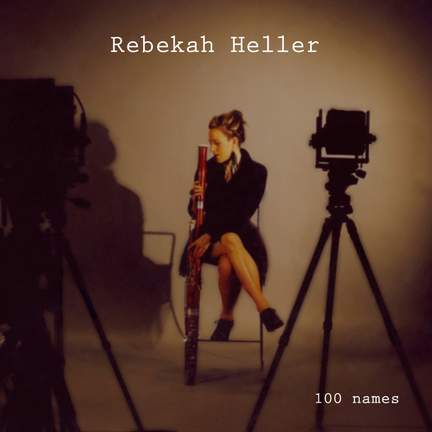 Rebekah Heller: 100 Names