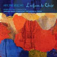 Berlioz: L'Enfance du Christ, Op. 25