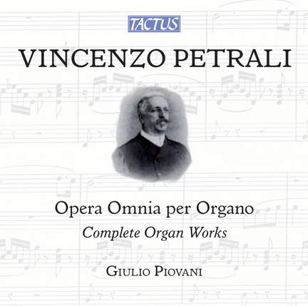Vincenzo Petrali: Opera Omnia per Organo