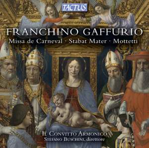 Franchino Gaffurio: Missa de Carneval, Stabat Mater & Mottetti