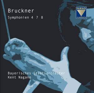 Bruckner: Symphonies Nos. 4, 7 & 8