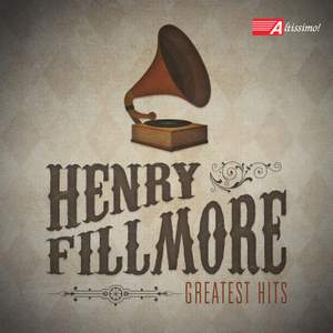 Henry Fillmore's Greatest Hits
