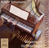 Schumann: Complete Works for Pedal Piano