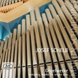 Schelb: Complete Works for Organ Solo