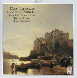 Loewe: Lieder & Balladen (Complete Edition, Vol. 16)