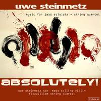 Absolutely: Music for Jazz soloists and String Quartet