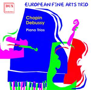 Chopin & Debussy: Piano Trios