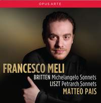 Britten: Michelangelo Sonnets & Liszt: Petrarch Sonnets