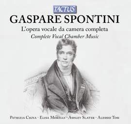 Spontini: L’ opera vocale da camera completa