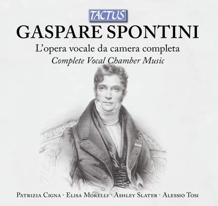 Spontini: L’ opera vocale da camera completa