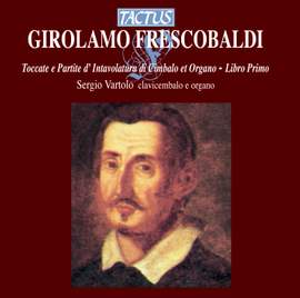 Frescobaldi: Toccate e partite d'intavolatura di cimbalo et organo, libro primo