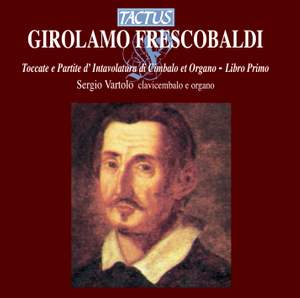 Frescobaldi: Toccate e partite d'intavolatura di cimbalo et organo, libro primo