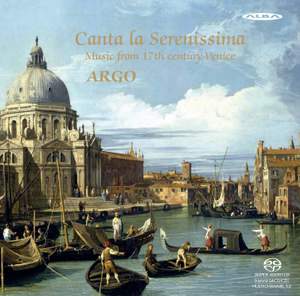 Canta la Serenissima: Music from 17th Century Venice