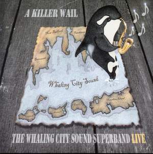 The Whaling City Sound Superband: A Killer Wail (Live)