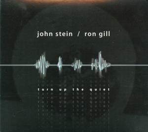 John Stein & Ron Gill: Turn Up the Quiet Product Image