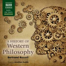 Bertrand Russell: A History of Western Philosophy (unabridged)
