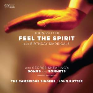 John Rutter: Feel The Spirit & Birthday Madrigals