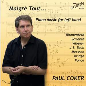 Malgre tout…Piano Music for the Left Hand
