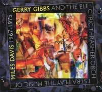 Gerry Gibbs and the Electric Thrasher Orchestra Play the Music of Miles Davis