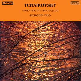 Tchaikovsky: Piano Trio in A minor, Op. 50 'In Memory of a Great Artist'