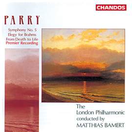 Parry: Symphony No. 5, Elegy for Brahms & From Death to Life