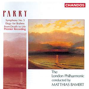 Parry: Symphony No. 5, Elegy for Brahms & From Death to Life Product Image