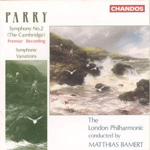 Parry: Symphony No. 2, 'The Cambridge' & Symphonic Variations